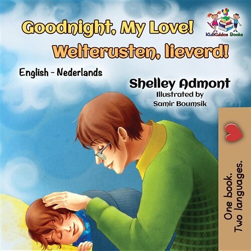 Goodnight, My Love! Welterusten, Lieverd!: English Dutch (Paperback)