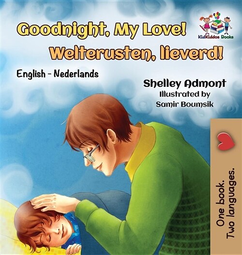 Goodnight, My Love! Welterusten, Lieverd!: English Dutch (Hardcover)