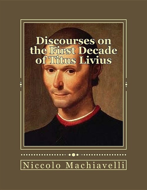 Discourses on the First Decade of Titus Livius (Paperback)