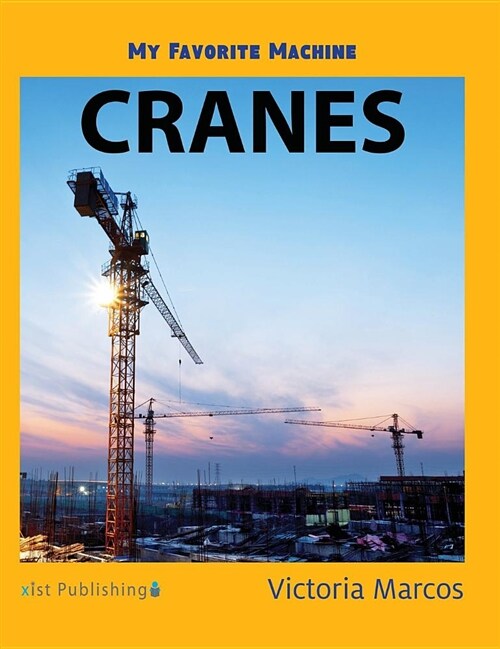 My Favorite Machine: Cranes (Hardcover)