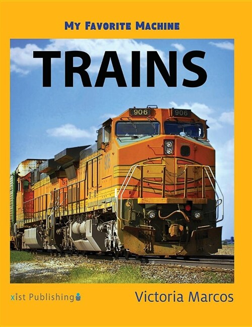 My Favorite Machine: Trains (Hardcover)