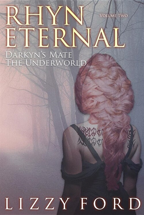 Rhyn Eternal Volume Two: Darkyns Mate, the Underworld (Paperback)