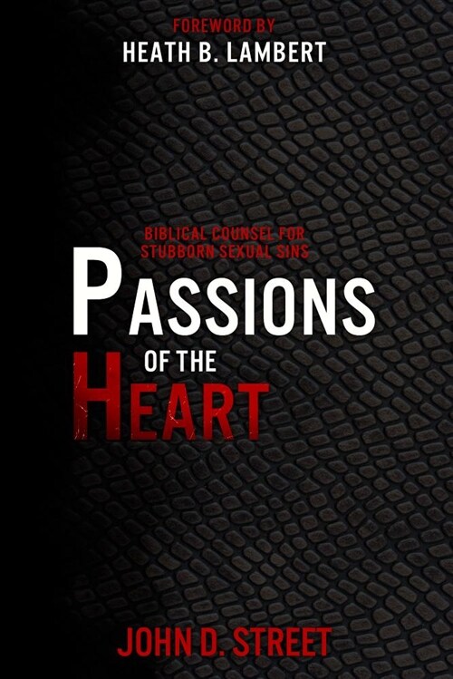 [중고] Passions of the Heart: Biblical Counsel for Stubborn Sexual Sins (Paperback)