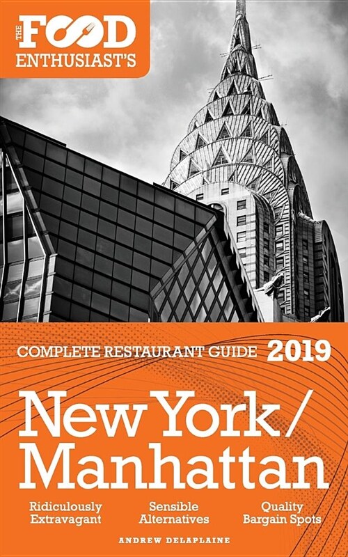 New York / Manhattan - 2019 - The Food Enthusiasts Complete Restaurant Guide (Paperback)
