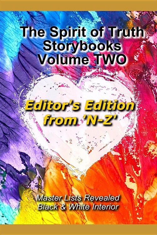 The Spirit of Truth Storybook Volume Two: N - Z: Editors Edition: Black & White Interior (Paperback)