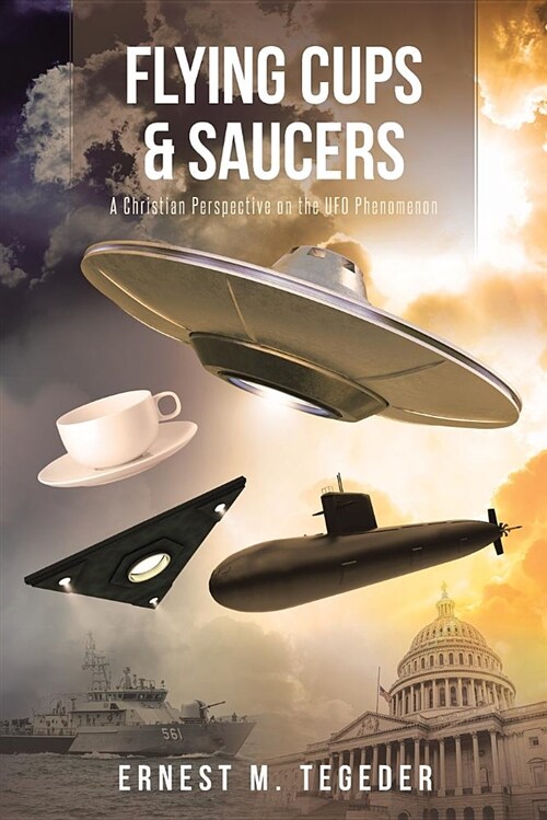 Flying Cups and Saucers: A Christian Perspective on the UFO Phenomenon (Paperback)