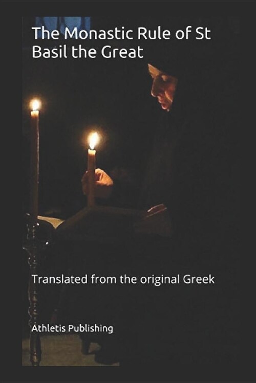 The Monastic Rule of St Basil the Great: Translated from the Original Greek (Paperback)