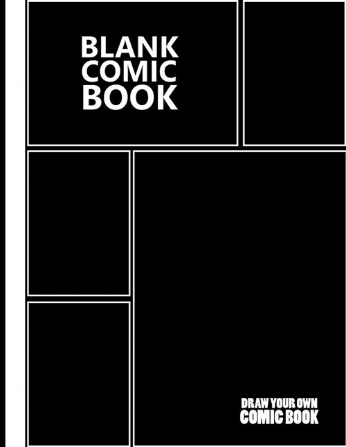 Blank Comic Book: Multi Template Edition - Draw Create Your Own Awesome Comic Book for Kids Teens and Adults - 110 Pages Large 8.5 X 11 (Paperback)