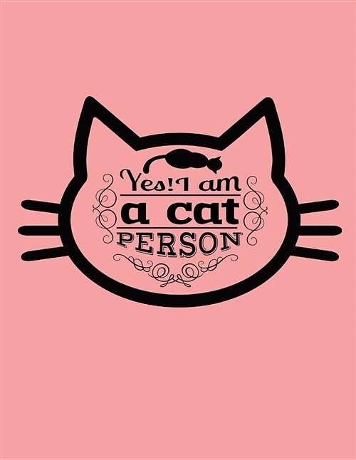 Yes! I Am a Cat Person: Quad Ruled 5 X 5 (0.20) Graphing Paper - Animal Rights Notebook Composition Book for Math Science Bookkeeping Budgeti (Paperback)