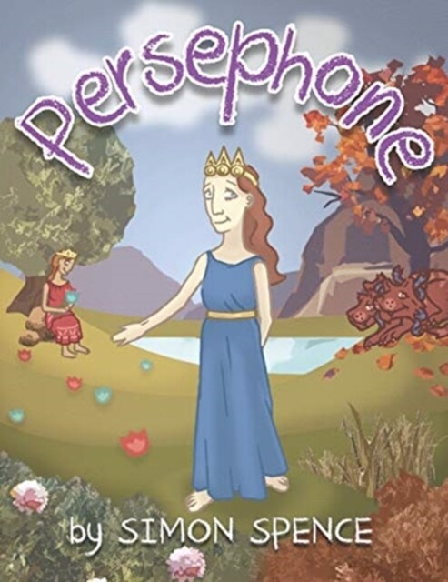 Persephone: Book 7- Early Myths: Kids Books on Greek Myth (Paperback)