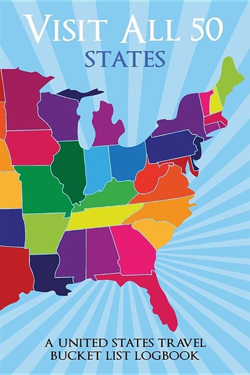 Visit All 50 States: A United States Travel Bucket List Logbook (Paperback)