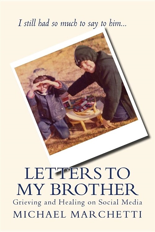 Letters to My Brother: Grieving and Healing on Social Media (Paperback)