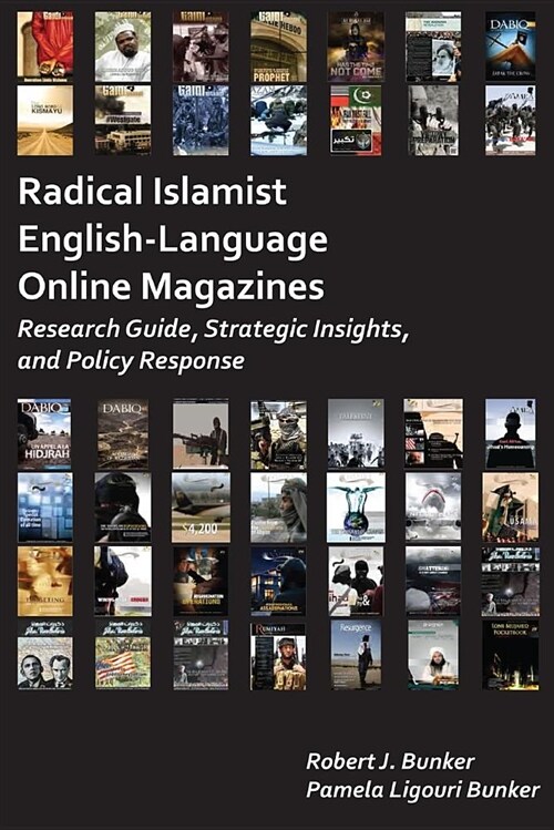 Radical Islamist English-Language Online Magazines: Research Guide, Strategic Insights, and Policy Response (Paperback)