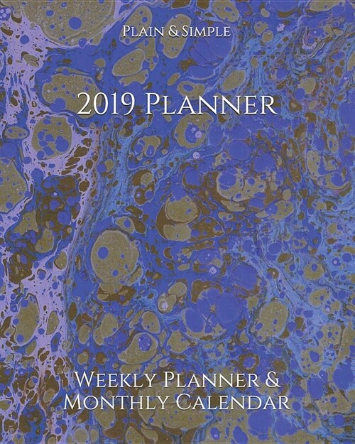 2019 Planner: Weekly Planner & Monthly Calendar (Paperback)