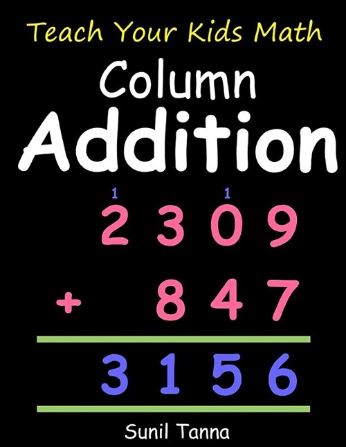 Teach Your Kids Math: Column Addition (Paperback)