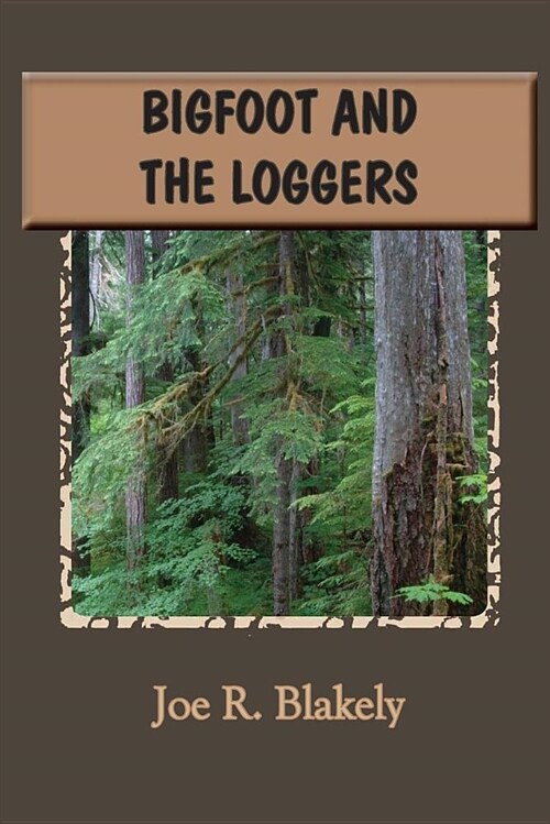 Bigfoot and the Loggers (Paperback)