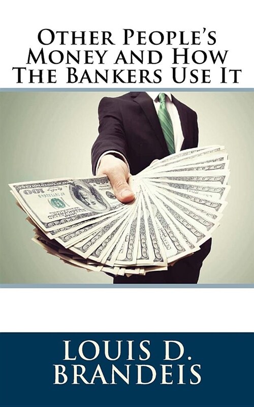 Other Peoples Money and How the Bankers Use It (Paperback)