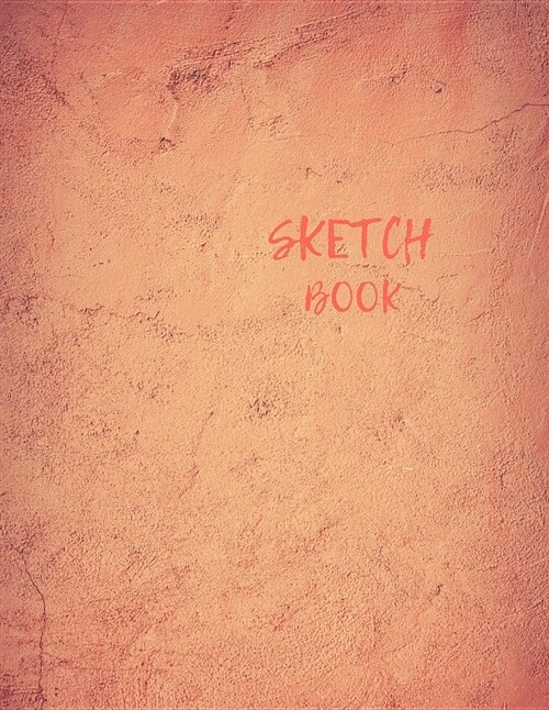 Sketch Book: Sketch Book: 8.5 X 11, Sketchbook, Journal & Notepad: intended for Sketch, Drawing, Doodling, Painting, Writing, Sch (Paperback)