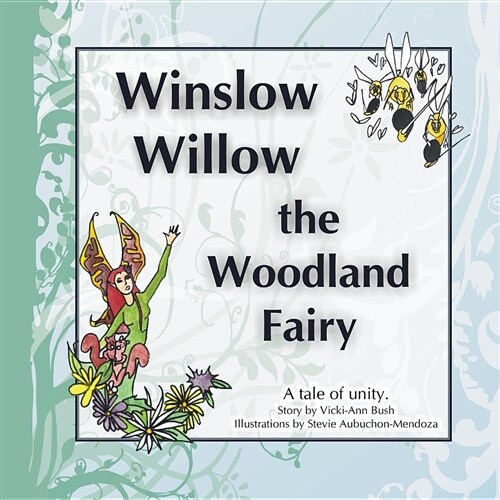 Winslow Willow the Woodland Fairy: A Tale of Unity (Paperback)