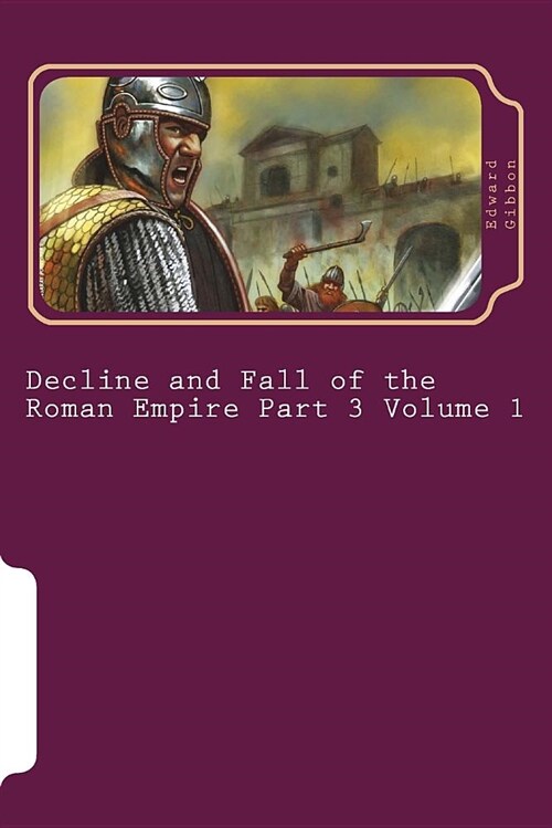 Decline and Fall of the Roman Empire Part 3 Volume 1 (Paperback)