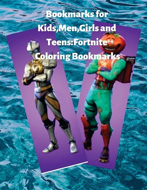 Bookmarks for Kids, Men, Girls and Teens: Fortnite Coloring Bookmarks (Paperback)