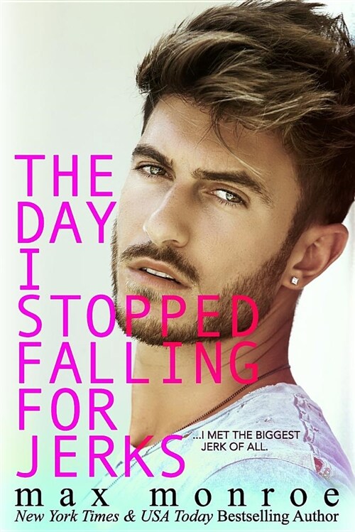 The Day I Stopped Falling for Jerks (Paperback)