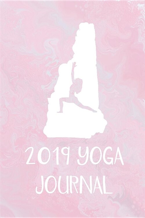 2019 Yoga Journal: This Cute New Hampshire Yoga Journal Is a Great Way to Track Your Practice. Record Your Classes, Mantras, Intentions, (Paperback)