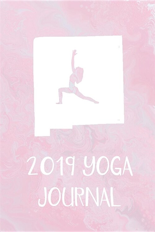 2019 Yoga Journal: This Cute New Mexico Yoga Journal Is a Great Way to Track Your Practice. Record Your Classes, Mantras, Intentions, and (Paperback)