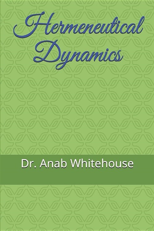 Hermeneutical Dynamics (Paperback)