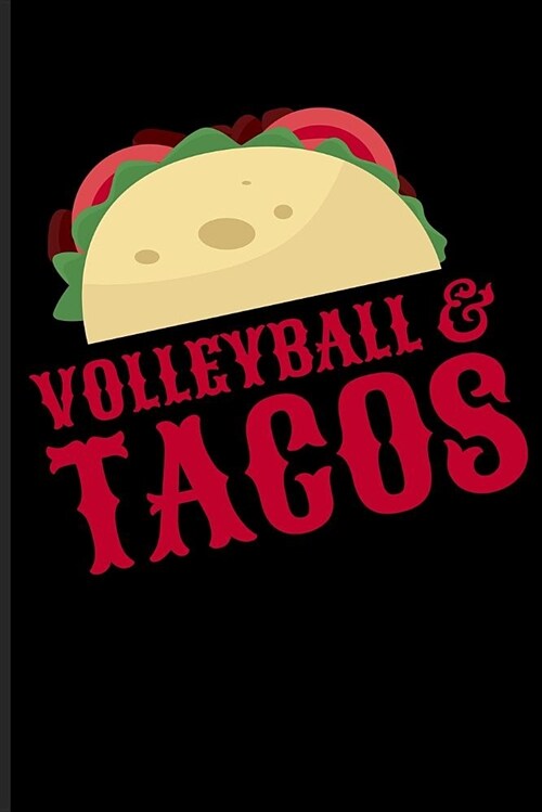 Volleyball & Tacos: Volleyball Journal Notebook (Paperback)