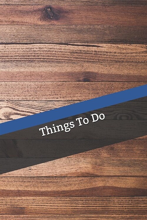 Things to Do: To-Do List Notebook - 6x9 120 Pages - Six Task Blocks Per Page with Due Date and Priority Bubbles (Paperback)