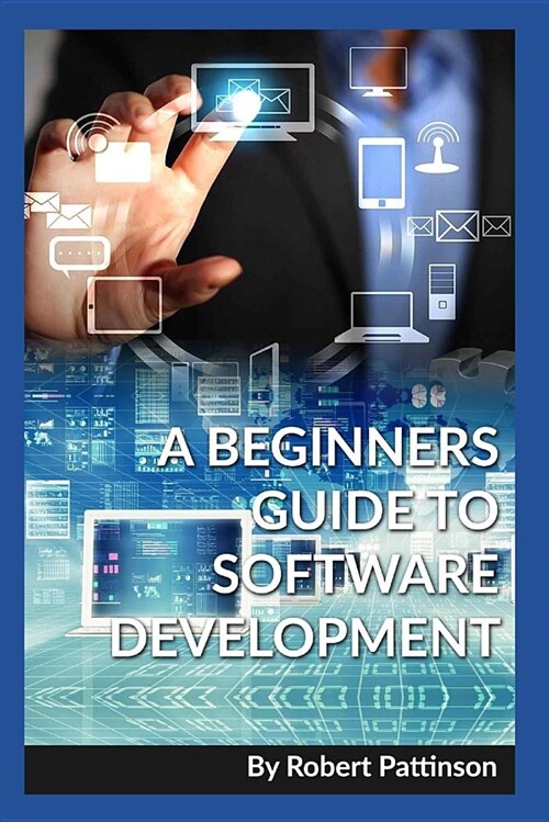 A Beginners Guide to Software Development (Paperback)