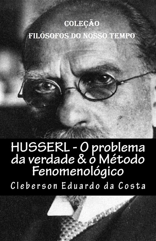 Husserl - O Problema Da Verdade & O Metodo Fenomenologico (Paperback)