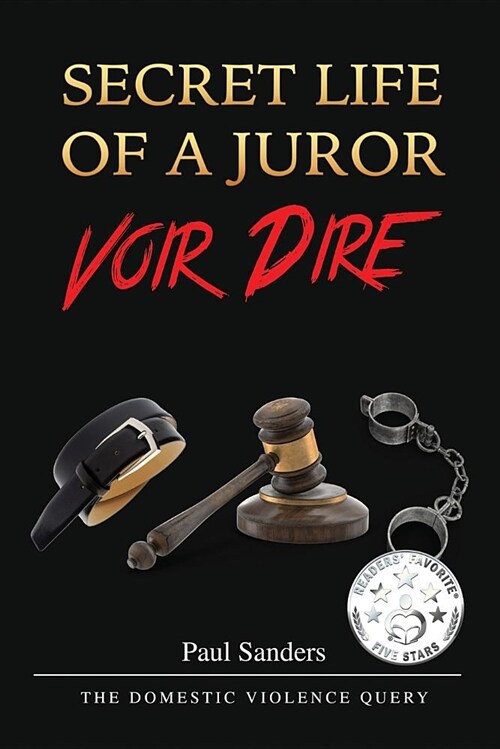 Secret Life of a Juror: Voir Dire: The Domestic Violence Query (Paperback)