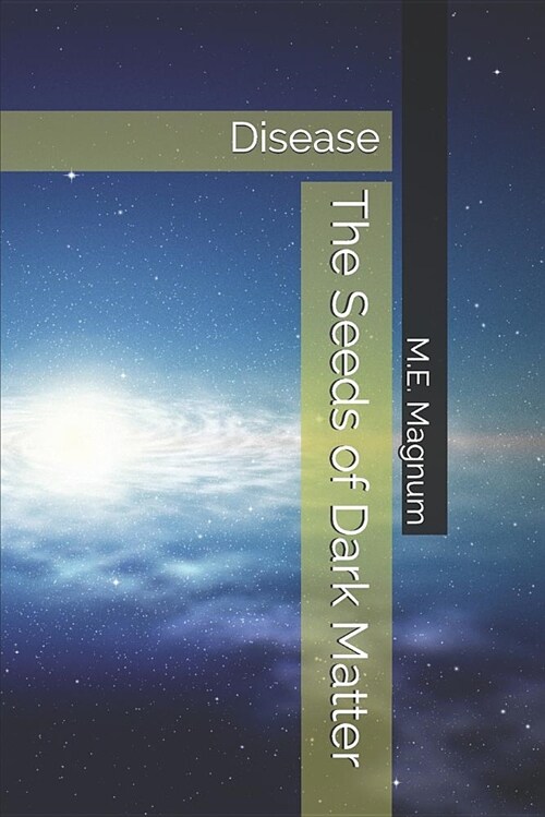 The Seeds of Dark Matter: Disease (Paperback)