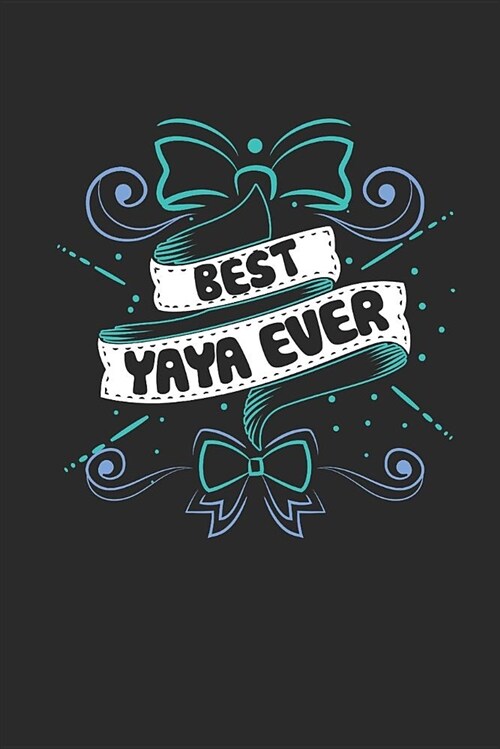 Journal: Best Yaya Ever (Paperback)
