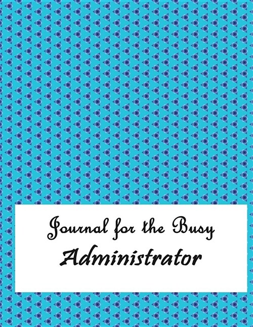 Journal for the Busy Administrator (Paperback)