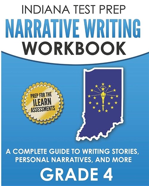 Indiana Test Prep Narrative Writing Workbook Grade 4: A Complete Guide to Writing Stories, Personal Narratives, and More (Paperback)