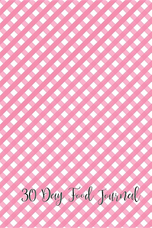 30 Day Food Journal: Pink Gingham (Paperback)