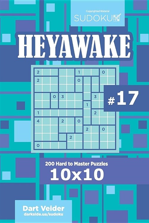 Sudoku Heyawake - 200 Hard to Master Puzzles 10x10 (Volume 17) (Paperback)