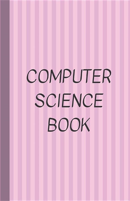 Computer Science Book: A Log Book of Passwords and URLs and E-Mails and More Hidden Under a Disguised Title of Book - Pink (Paperback)