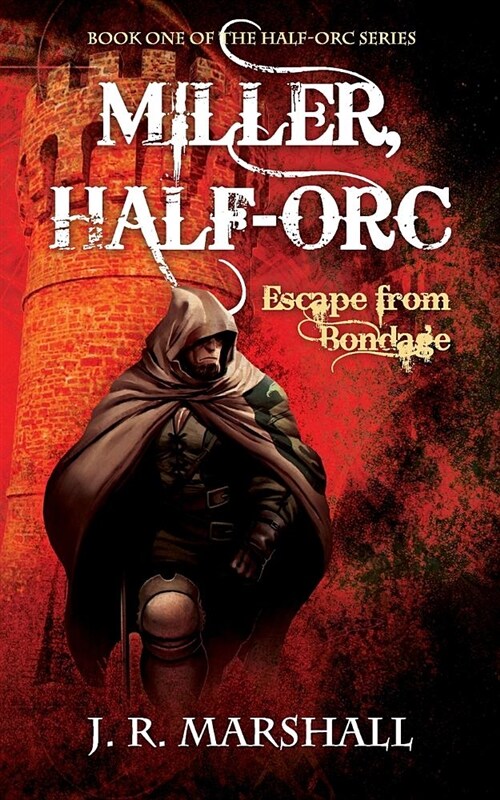 Miller, Half-Orc: Escape from Bondage (Paperback)