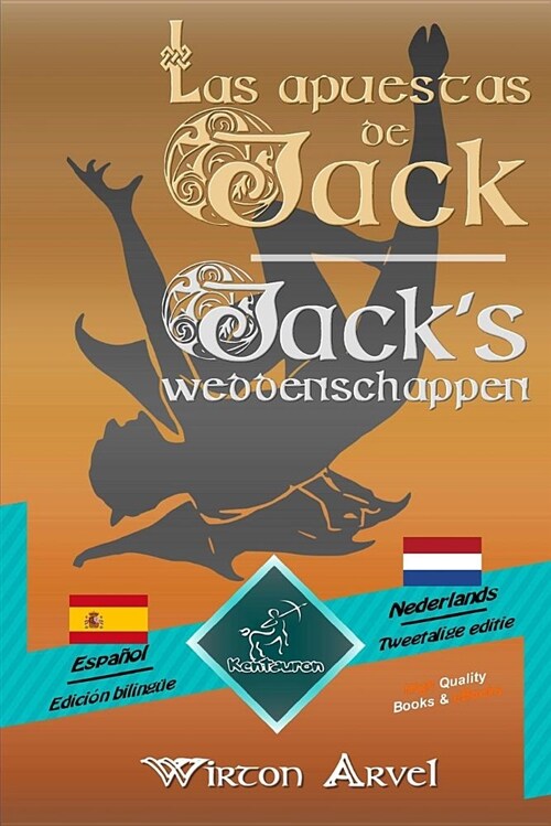 Las Apuestas de Jack (Un Cuento Celta) - Jacks Weddenschappen (Een Keltische Sage): Textos Biling?s En Paralelo - Tweetalig Met Parallelle Tekst: Es (Paperback)