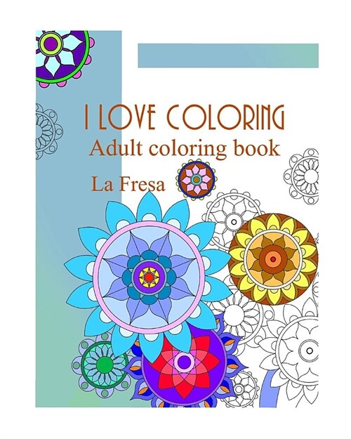 I Love Coloring: Adult Coloring Book (Paperback)