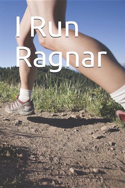 I Run Ragnar: Blank Lined Journal (Paperback)