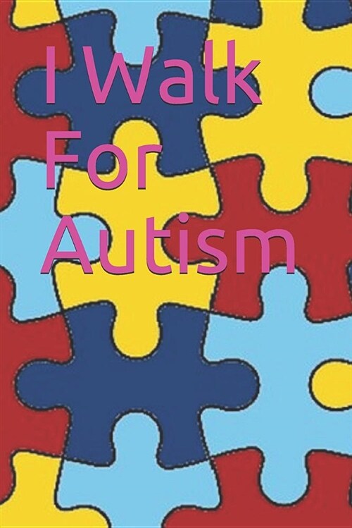 I Walk for Autism: Blank Lined Journal (Paperback)
