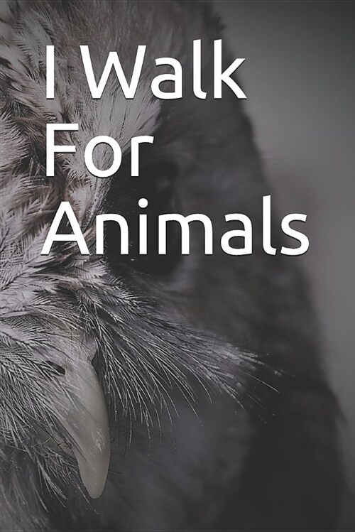 I Walk for Animals: Blank Lined Journal (Paperback)