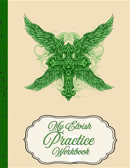 My Elvish Practice Workbook: Great Workbook for 3 Types of Practice (Paperback)