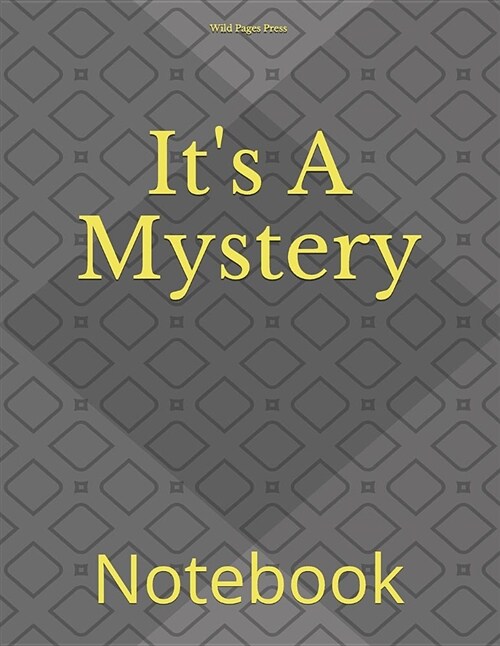 Its a Mystery: Notebook (Paperback)