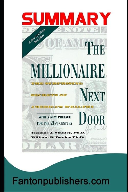 Summary: The Millionaire Next Door: The Surprising Secrets of Americas Wealthy (Paperback)